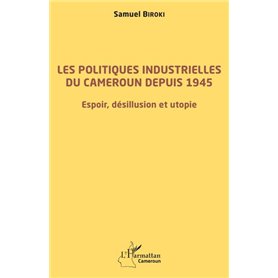 Les politiques industrielles du Cameroun depuis 1945