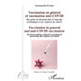 Vaccination en général et vaccination anti-Covid / Vaccination in general and anti-COVID vaccination