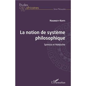 La notion de système philosophique. Spinoza et Nietzsche