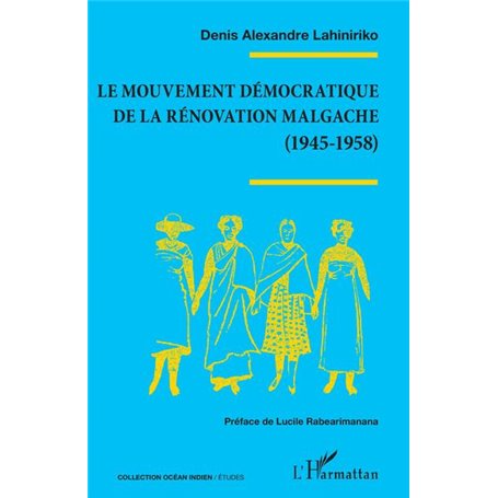 Le mouvement démocratique de la rénovation malgache (1945-1958)