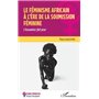 Le féminisme africain à l'ère de la soumission féminine