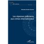 Les réponses judiciaires aux crimes internationaux