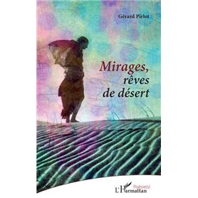 Mirages, rêves de désert