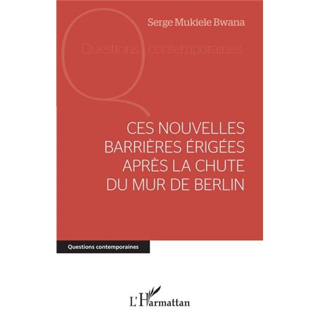 Ces nouvelles barrières érigées après la chute du mur de Berlin