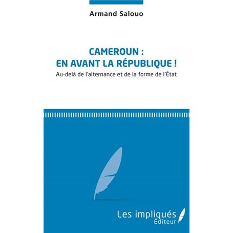 Cameroun: En avant la République