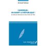 Cameroun: En avant la République