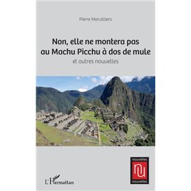 Non, elle ne montera pas au Machu Picchu à dos de mule
