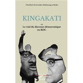 Kingakati ou le viol du discours démocratique en RDC