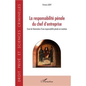 La responsabilité pénale du chef d'entreprise