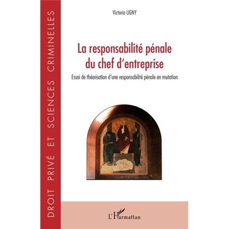 La responsabilité pénale du chef d'entreprise