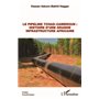 Le pipeline Tchad-Cameroun : histoire d'une grande infrastructure africaine