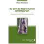 Du défi du Nègre marron contemporain