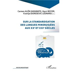 Sur la standardisation des langues minor(is)ées aux XXe et XXIe siècles