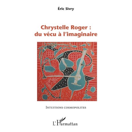 Chrystelle Roger : du vécu à l'imaginaire