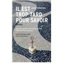 Il est trop tard pour savoir