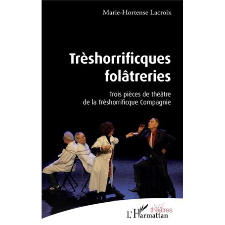 Trèshorrificques folâtreries