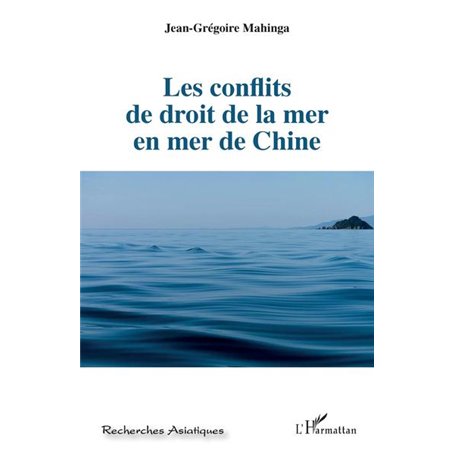 Les conflits de droit de la mer en mer de Chine