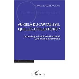 Au-delà du capitalisme, quelles civilisations ?