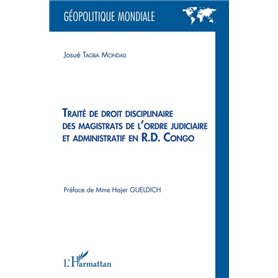 Traité de droit disciplinaire des magistrats de l'ordre judiciaire et administratif en R.D. Congo