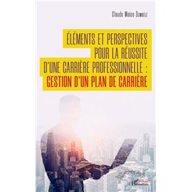 Éléments et perspectives  pour la réussite d'une carrière professionnelle :