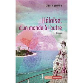 Héloïse, d'un monde à l'autre