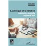 La clinique et la relation médecin-malade aujourd'hui