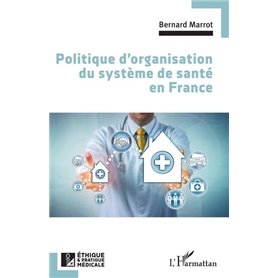 Politique d'organisation du système de santé en France