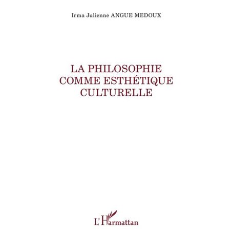 La philosophie comme esthétique culturelle