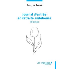 Journal d'entrée en retraite ambitieuse