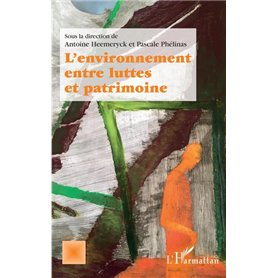 L'environnement entre luttes et patrimoine