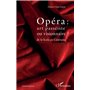 Opéra : art passéiste ou visionnaire ?