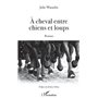 À cheval entre chiens et loups