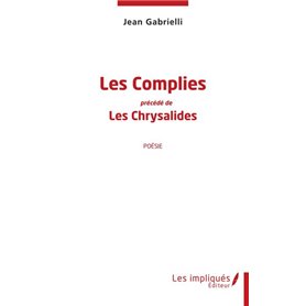 Les Complies précédé de Les Chrysalides