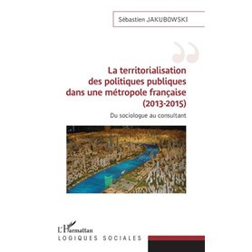 La territorialisation des politiques publiques dans une métropole française (2013-2015)