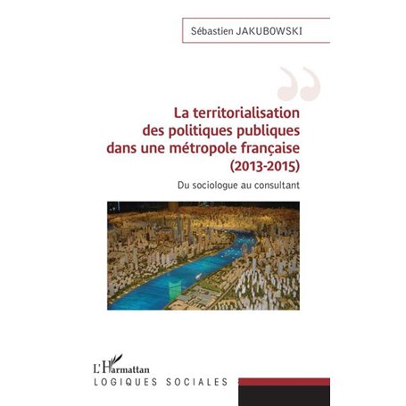 La territorialisation des politiques publiques dans une métropole française (2013-2015)