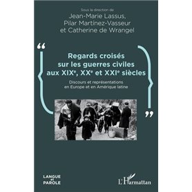 Regards croisés sur les guerres civiles aux XIXe, XXe et XXIe siècles