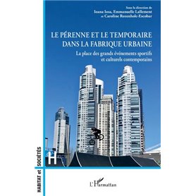 Le pérenne et le temporaire dans la fabrique urbaine