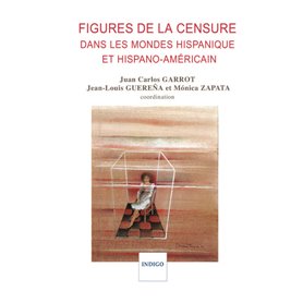 Figures de la censure dans les mondes hispaniques et hispano-américain