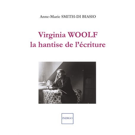 Virginia Woolf, la hantise de l'écriture