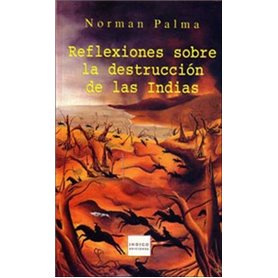 Reflexiones sobre la destruccion de las Indias