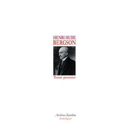 BERGSON (Tome I)