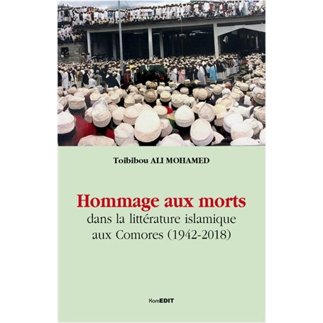 Hommage aux morts dans la littérature islamique aux Comores (1942-2018)