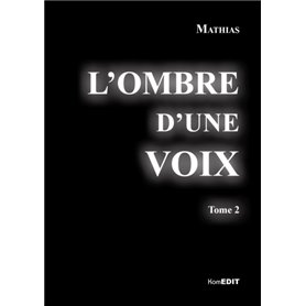 Ombre d'une voix tome 2