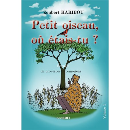 Petit oiseau, où étais-tu?