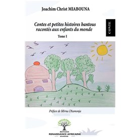 Contes et petites histoires bantous racontés aux enfants du monde