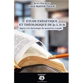 Etude exégétique et théologique de Jn 3, 31-36