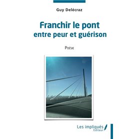 Franchir le pont entre peur et guérison