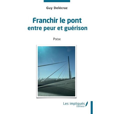 Franchir le pont entre peur et guérison