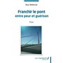 Franchir le pont entre peur et guérison