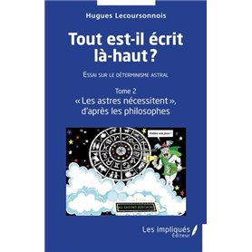 Tout est-il écrit là-haut ?  Essai sur le déterminisme astral